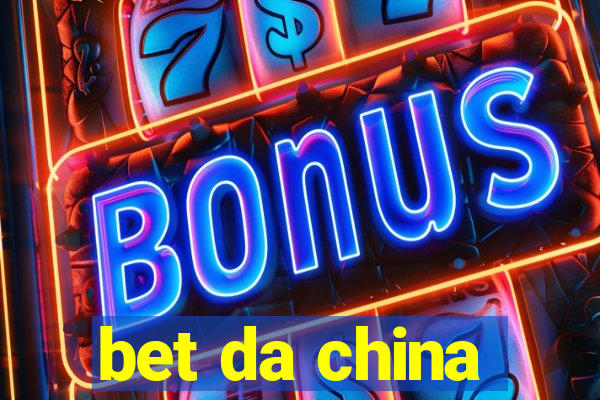 bet da china